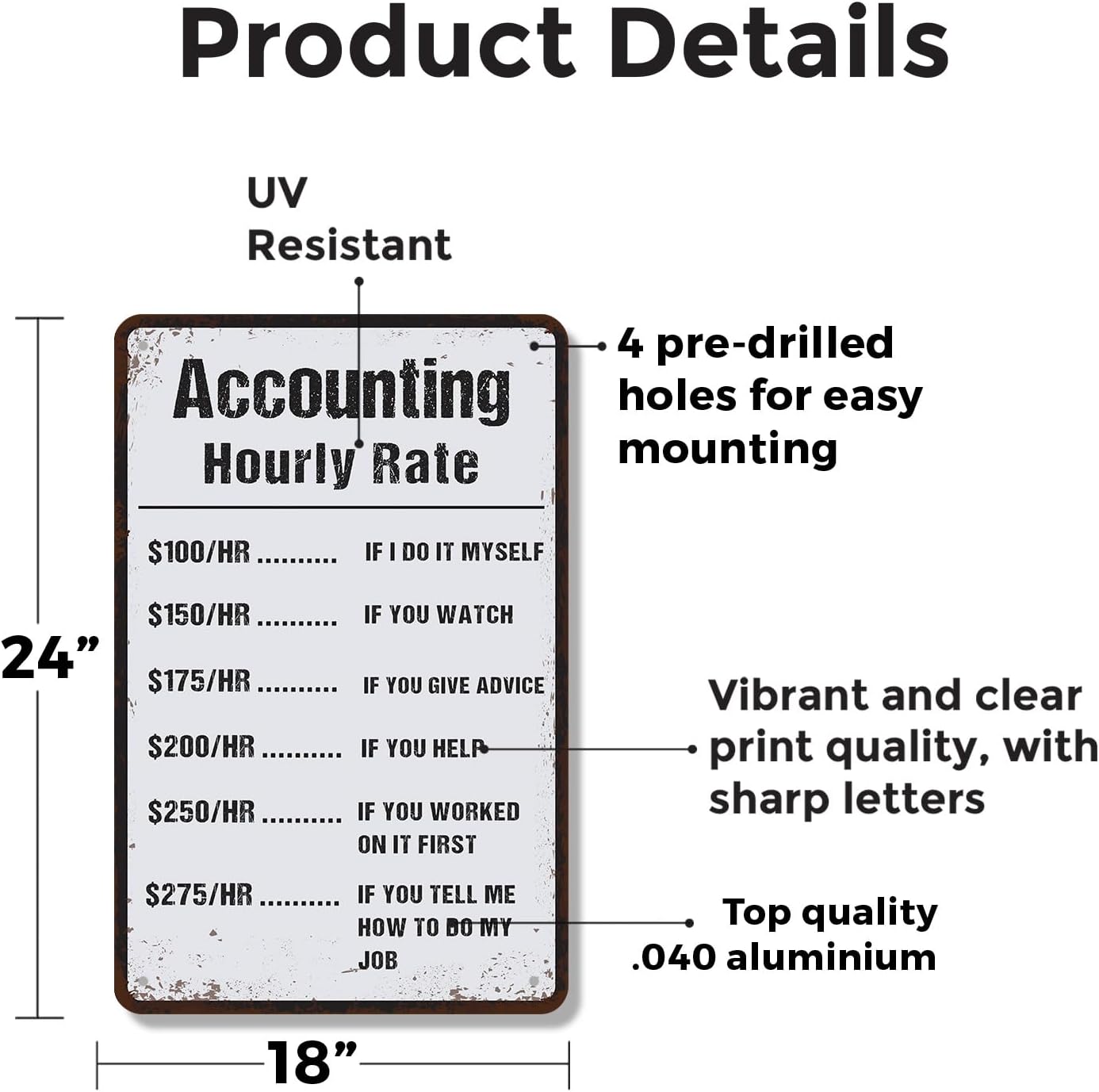 Accountant Hourly Rate 18 Inch x 24 Inch Novelty Aluminum Metal Sign Count On Paying More Durable Weatherproof Perfect for Offices Desks Home Workspaces Fun Gift for Accountants CPAs Bookkeepers