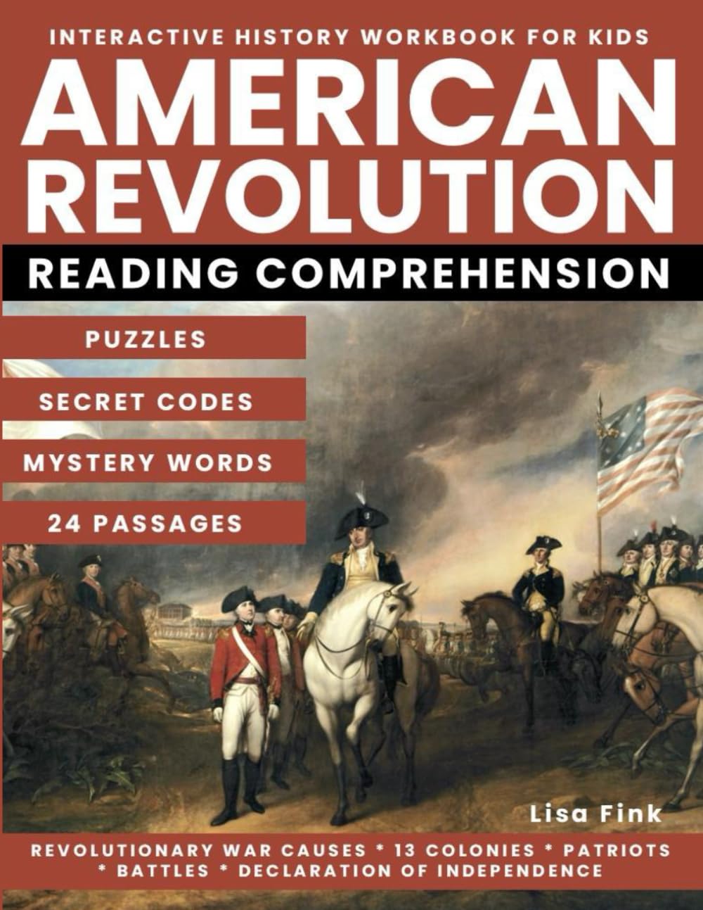 American Revolution Interactive History Workbook for Kids: Puzzles and Secret Codes, Reading Comprehension on Revolutionary War Causes, Declaration of Independence ,13 Colonies, Patriots and Yorktown
