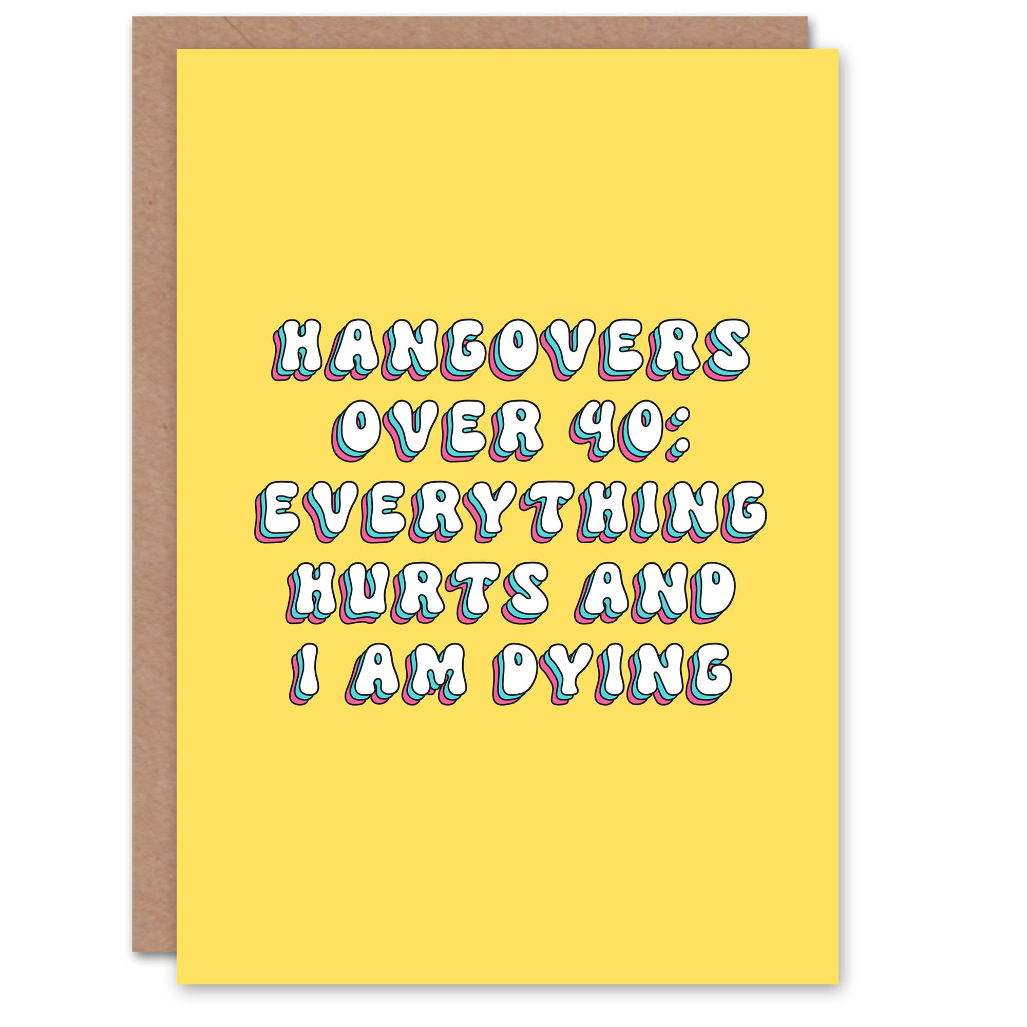 Artery8 Greeting Card Hangovers Over Forty Everything Hurts Funny For Her Woman Wife Sister Daughter Mum Birthday Card