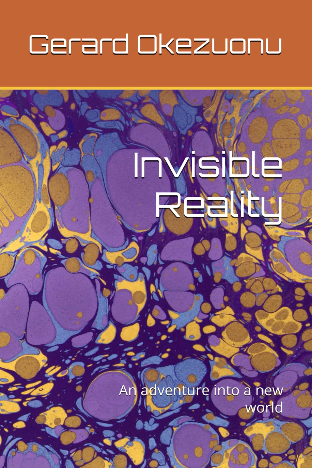 Invisible Reality: An adventure into a new world