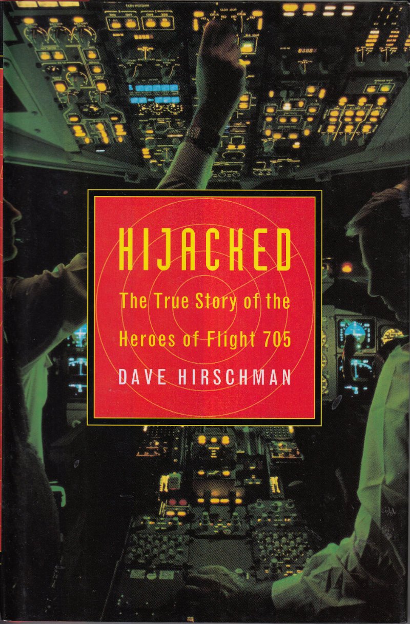 Hijacked: The True Story Of The Heroes Of Flight 705