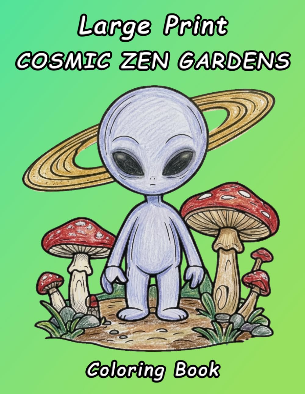 The Galactic Zen Coloring Book for Adults: Stress Relief Coloring Pages with Cosmic Terrariums, Outer Space Botany, and Mindfulness Astronomy Art