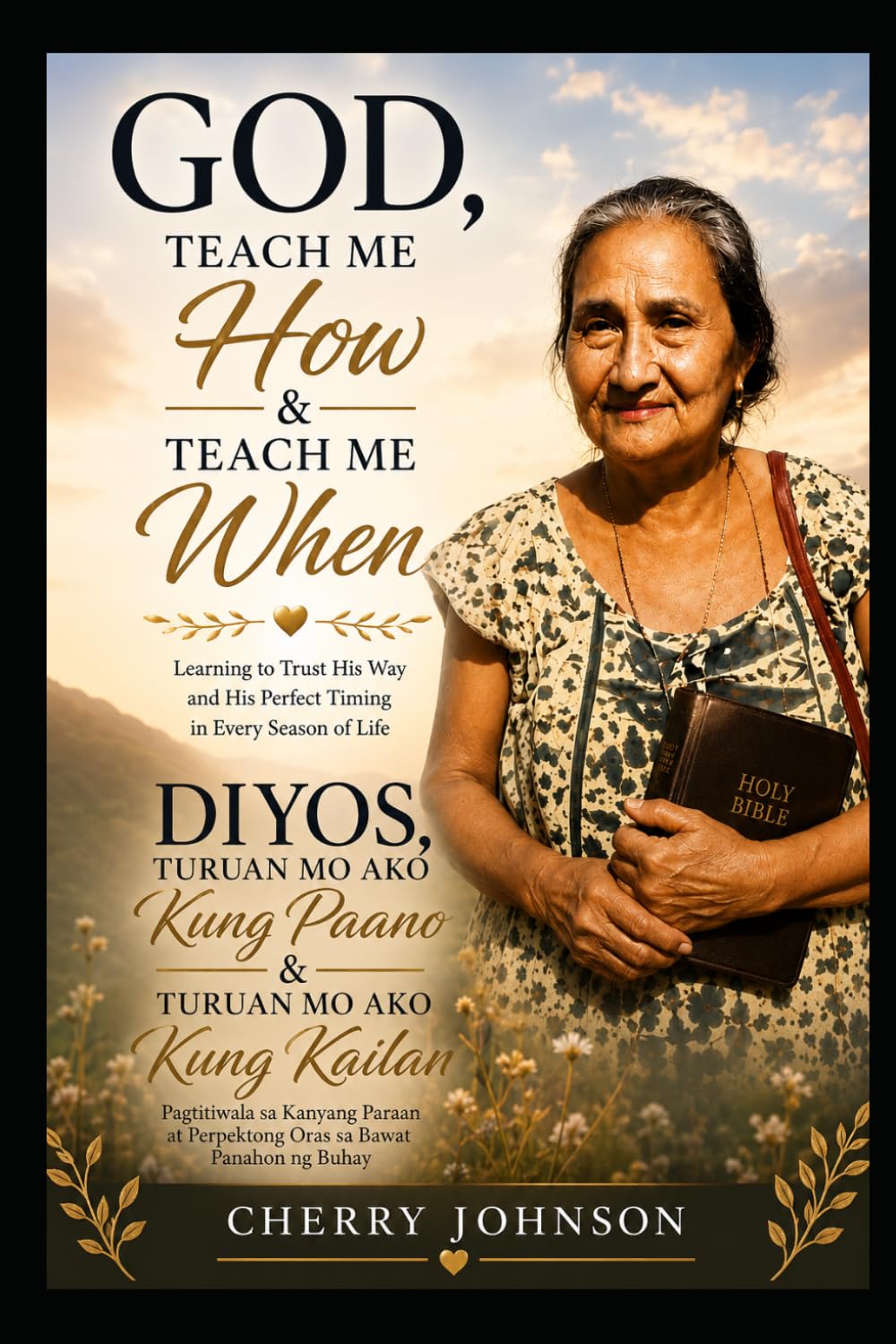 God, Teach me How… & Teach me When.