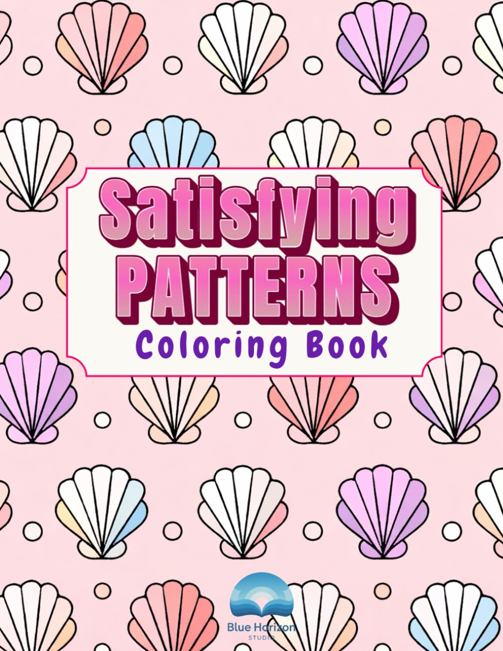 Satisfying Patterns Coloring Book: Relaxing Anti-Stress Designs for Adults, Mindfulness, Anxiety Relief and Creative Focus