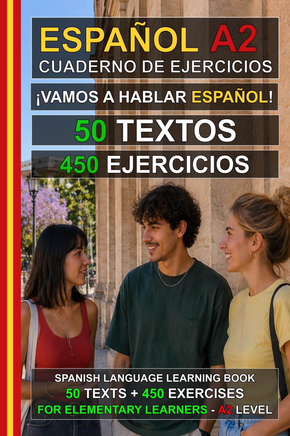 Español A2: ¡Vamos a hablar español! 50 textos + 450 ejercicios (Elementary Spanish Workbook): Cuaderno de ejercicios de español A2 - Aprende español fácilmente (Español para Todos!)