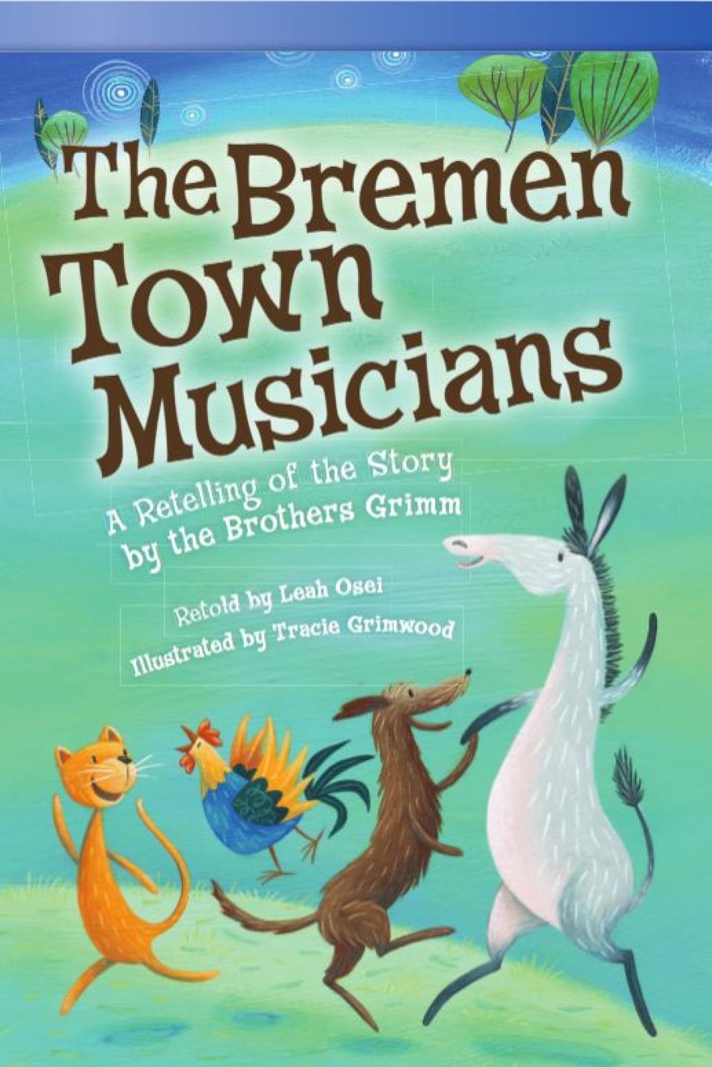 The Bremen Town Musicians: A Retelling of the Story by the Brothers Grimm (Literary Text)