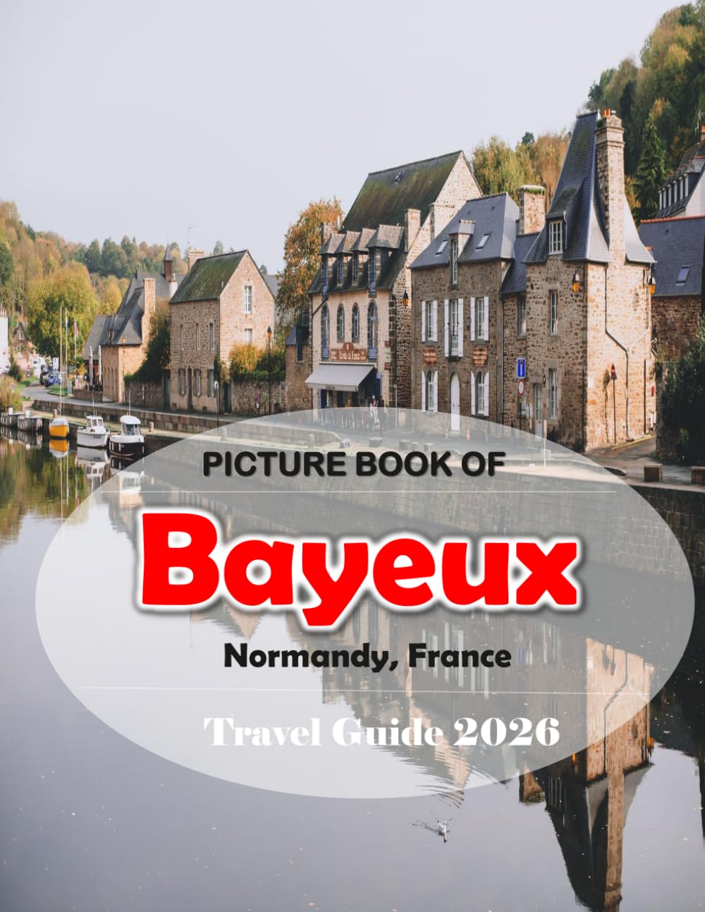 Bayeux, Normandy, France: Cool Pictures That Create an Idea for You About an Amazing Area, Buildings style, Cultural Religious ... All Travels, Hiking and Pictures Lovers