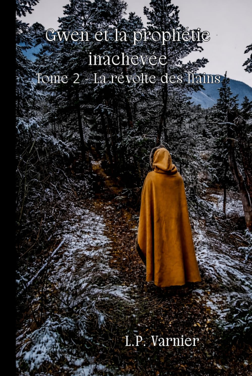 Gwen et la prophétie inachevée: Tome 2 - La révolte des Nains
