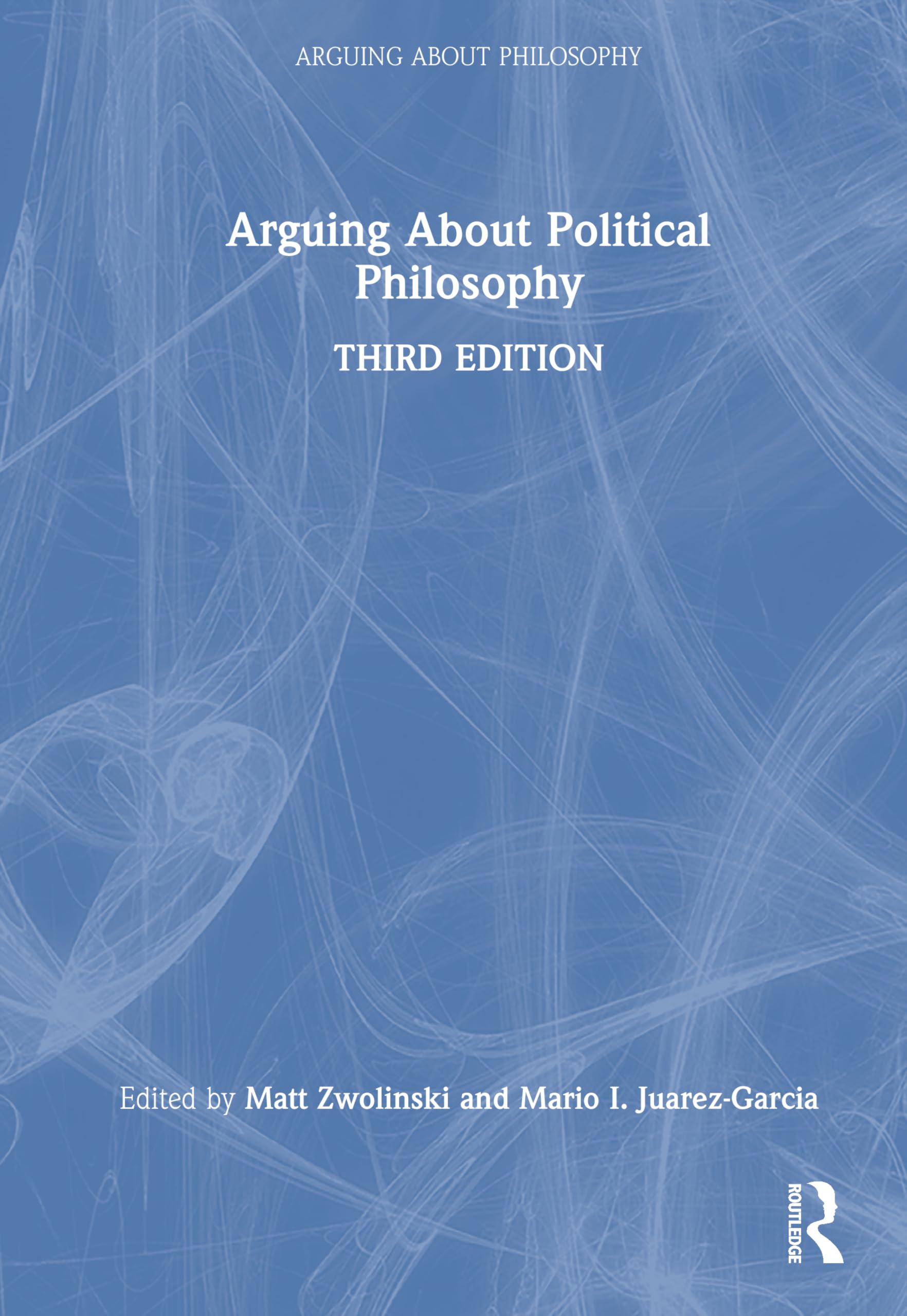 Arguing About Political Philosophy (Arguing About Philosophy)