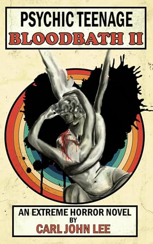 Psychic Teenage Bloodbath II: An Extreme Horror Novel (Psychic Bloodbath)