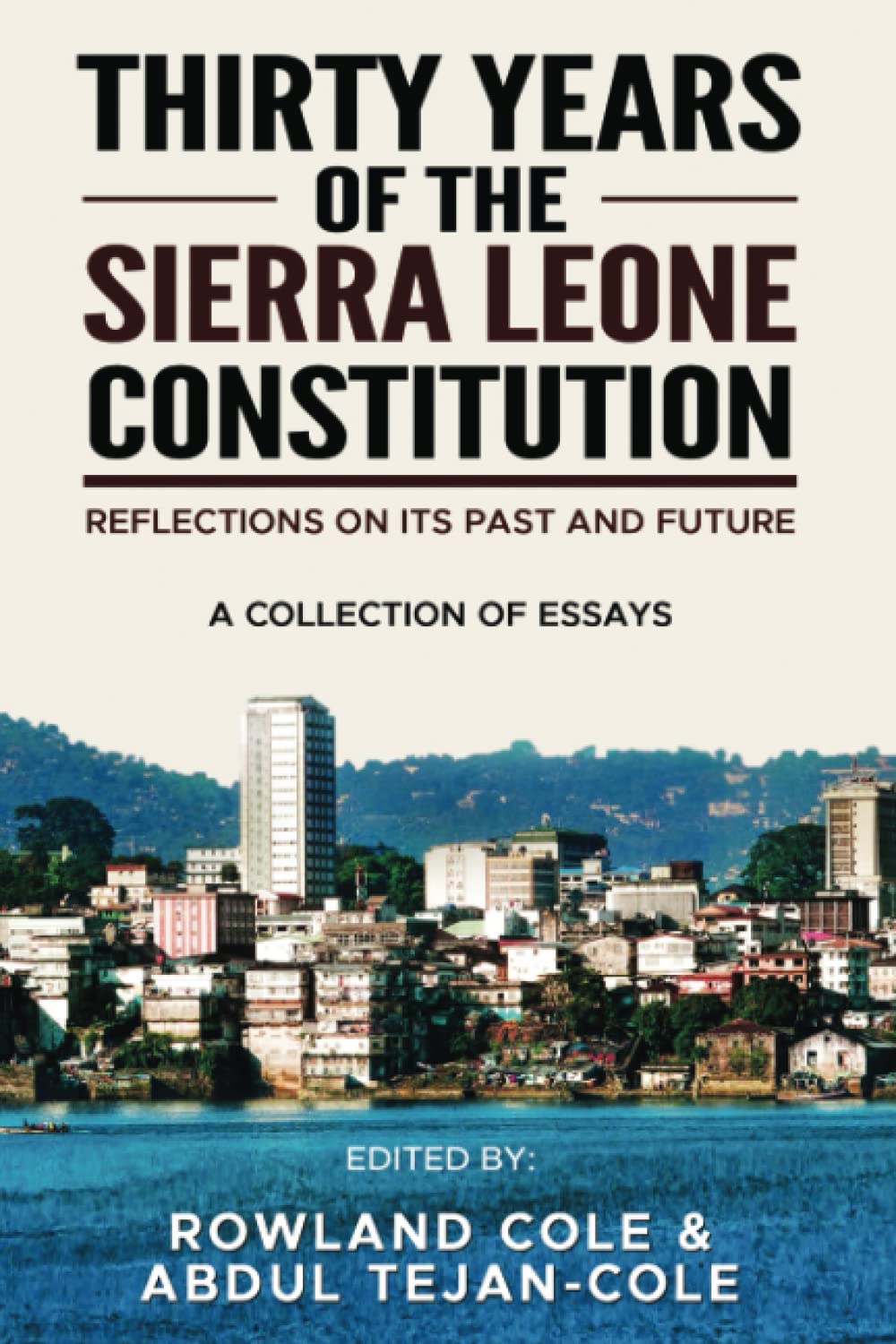 Thirty Years of the Sierra Leone Constitution: Reflections on its Past and Future