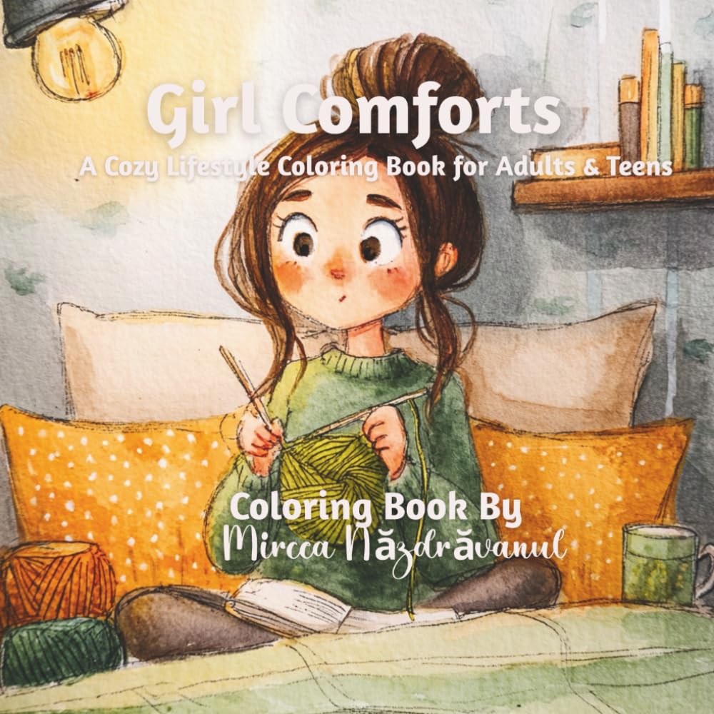 Girl Comforts: A Cozy Lifestyle Coloring Book for Adults & Teens