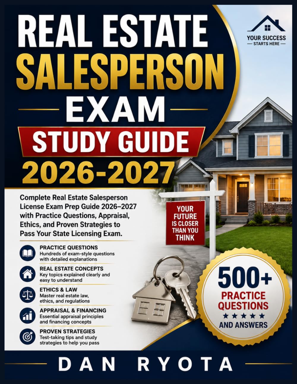 REAL ESTATE SALESPERSON EXAM STUDY GUIDE 2026-2027: Complete Real Estate Salesperson License Exam Prep Guide 2026–2027 with Practice Questions, ... Strategies to Pass Your State Licensing Exam