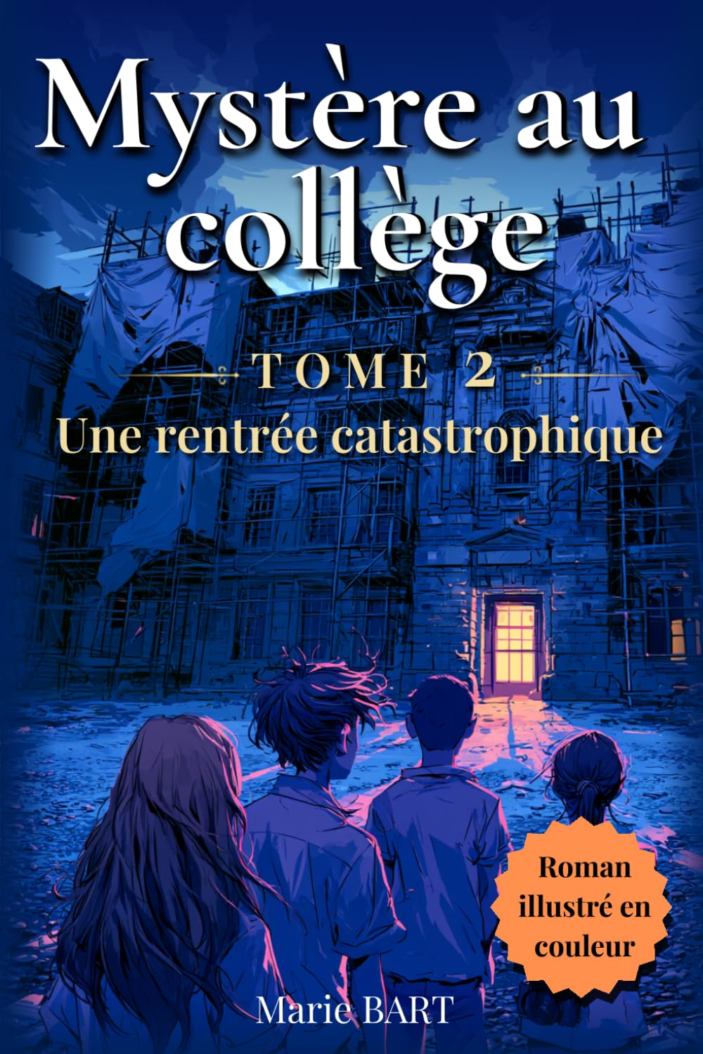 Mystère au collège, une rentrée catastrophique: Roman policier jeunesse plein d'enquêtes et de rebondissements, pour les 9 à 12 ans amateurs de mystères et de frissons