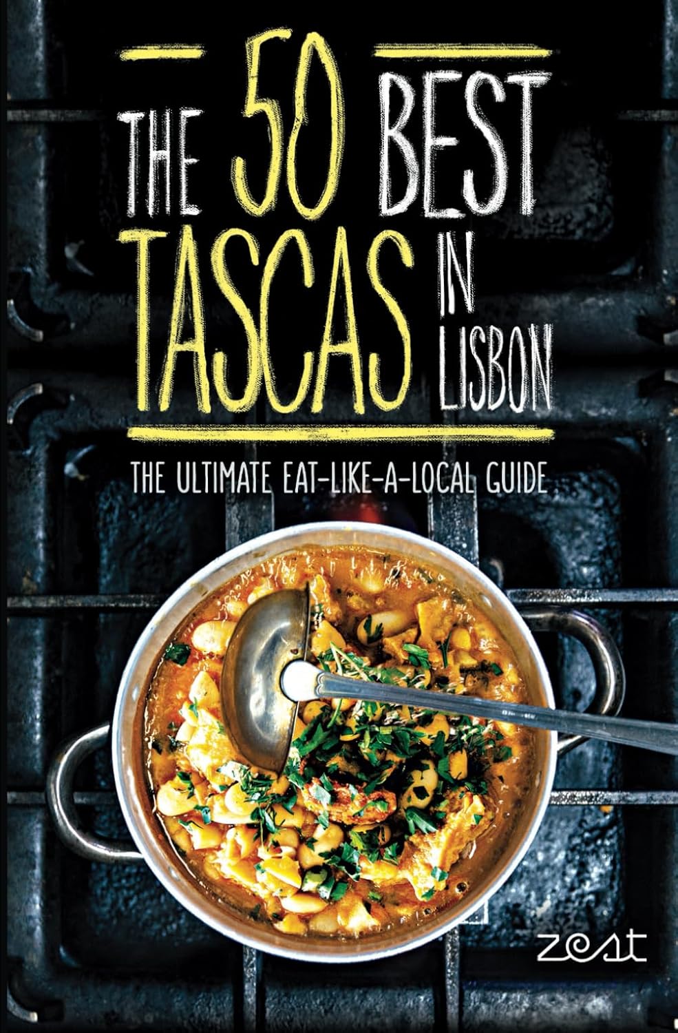 The 50 Best Tascas in Lisbon: The Ultimate Eat-Like-a-Local Guide      Paperback – November 15, 2019
