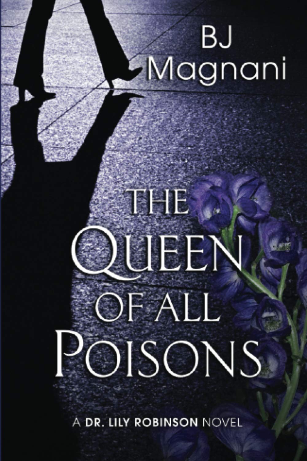 The Queen of All Poisons (A Dr. Lily Robinson Novel) Paperback – April 15, 2019