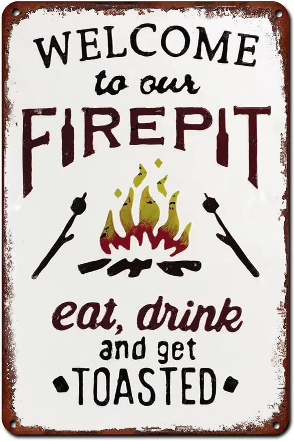 Vintage Metal Funny Tin Sign Welcome To Our Fire Pit Eat Drink And Get Toasted Retro Wall Decor for Home Bathroom Garden Man Cave Bars Restaurants Cafes Office Store Sign 8 X 12 Inch