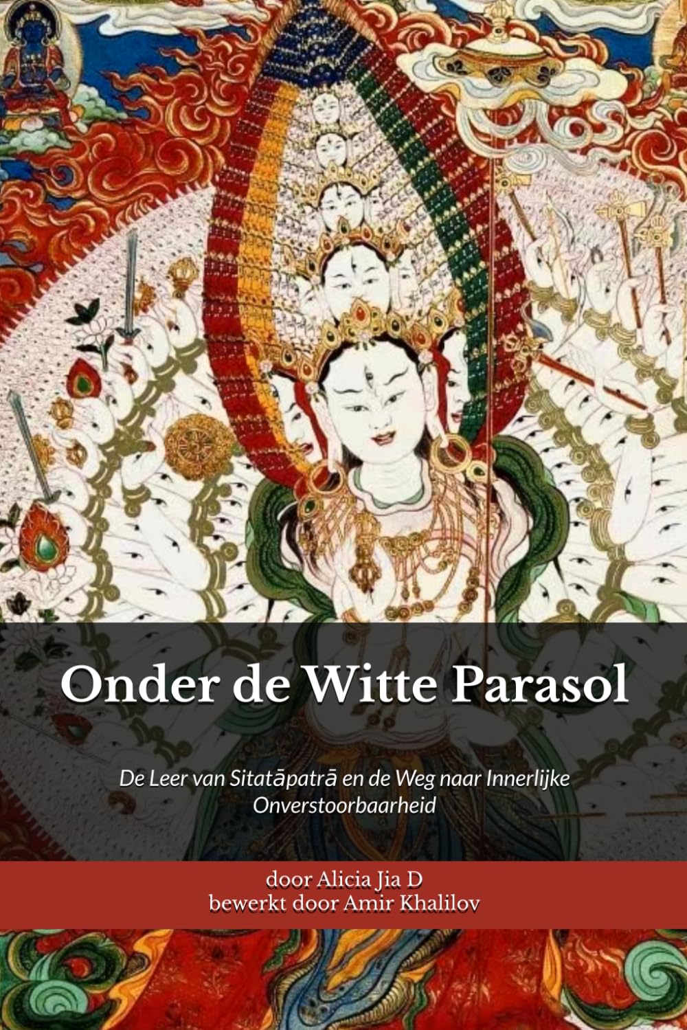 Onder de Witte Parasol: De Leer van Sitatāpatrā en de Weg naar Innerlijke Onverstoorbaarheid