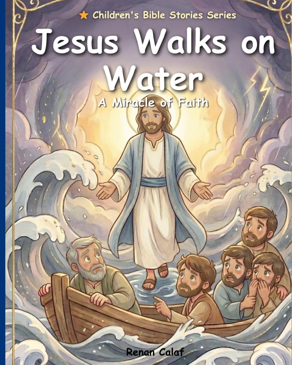 Jesus Walks on Water: Children's Bible story about faith and trust in God – easy reading for children