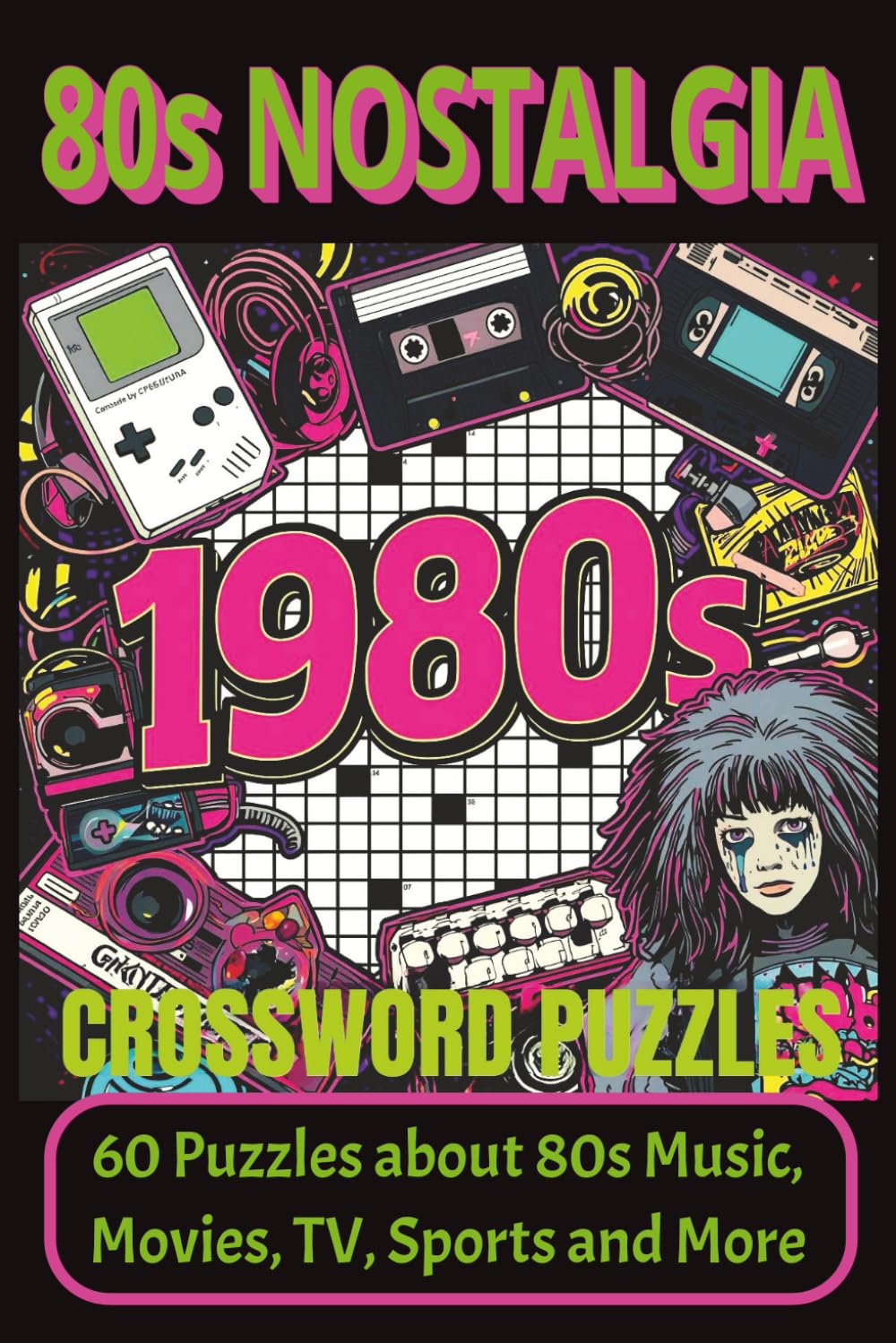 1980s Nostalgia Crossword Puzzle Book: 60 Fun Puzzles on Movies, Music, TV, Sports & Iconic 80s Events: Fun and Challenging Crosswords for Adults, 80s Fans, and Puzzle Lovers – 120 Pages, 6x9 Inches