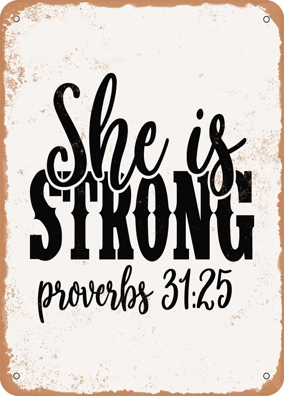 Metal Sign - She is Strong Proverbs 15-2 - Vintage Rusty Look home decor