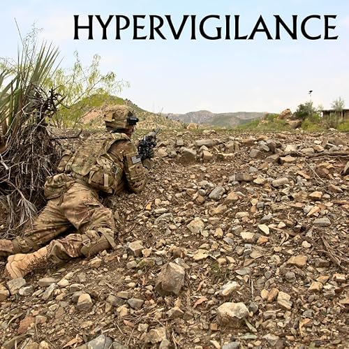 When Hypervigilance Meets Everyday Life