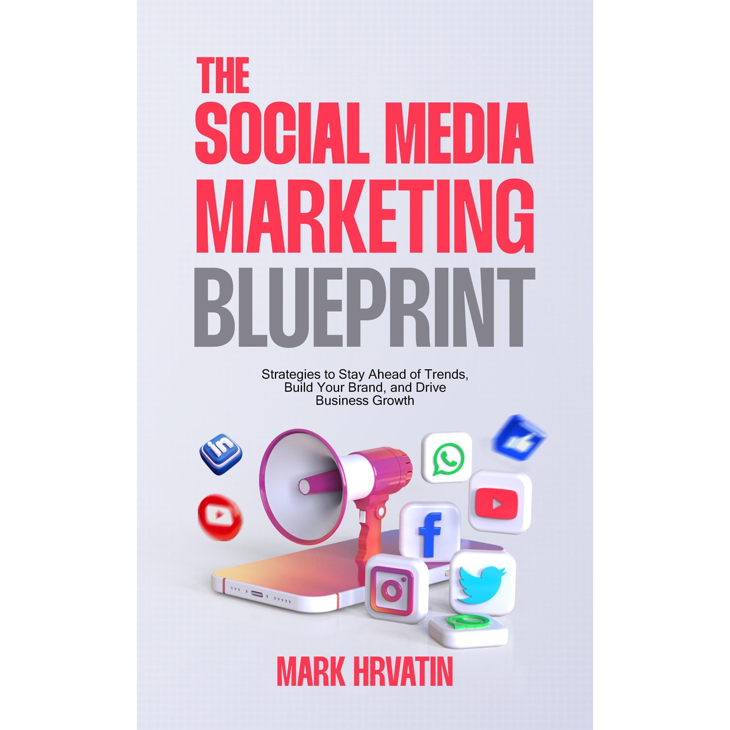 The Social Media Marketing Blueprint