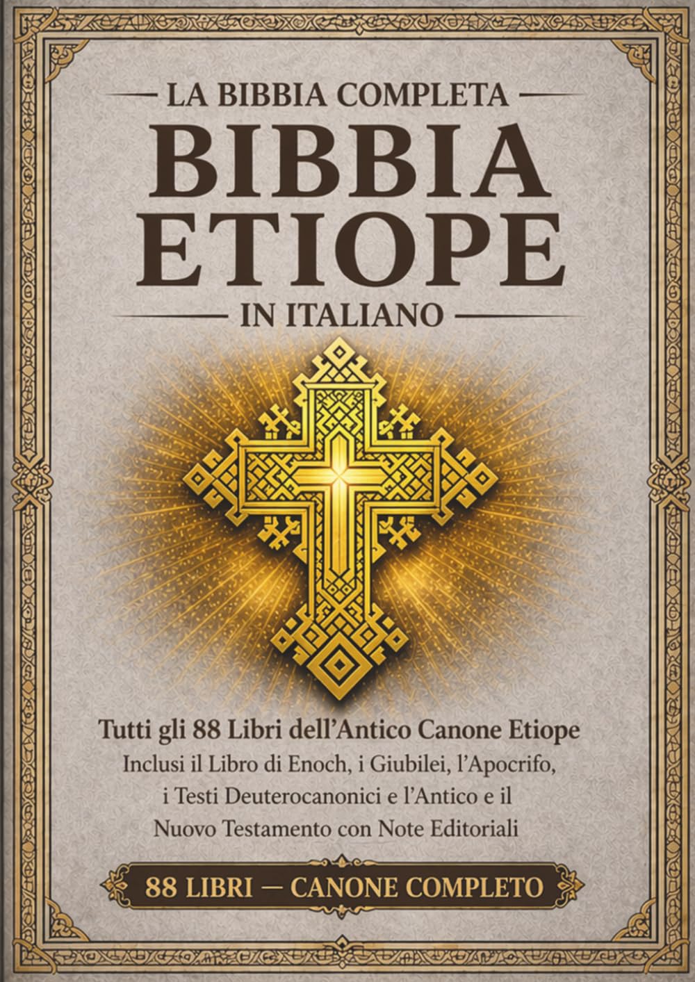 La Bibbia etiope completa in italiano - Edizione annotate: Tutti gli 88 libri dell'antico canone etiope, inclusi il Libro di Enoch, i Libri dei Giubilei, i libri apocrifi, i testi deuterocanonici