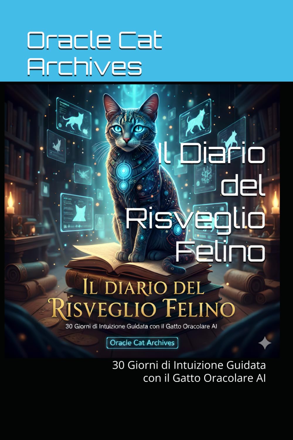 Il Diario del Risveglio Felino: 30 Giorni di Intuizione Guidata con il Gatto Oracolare AI