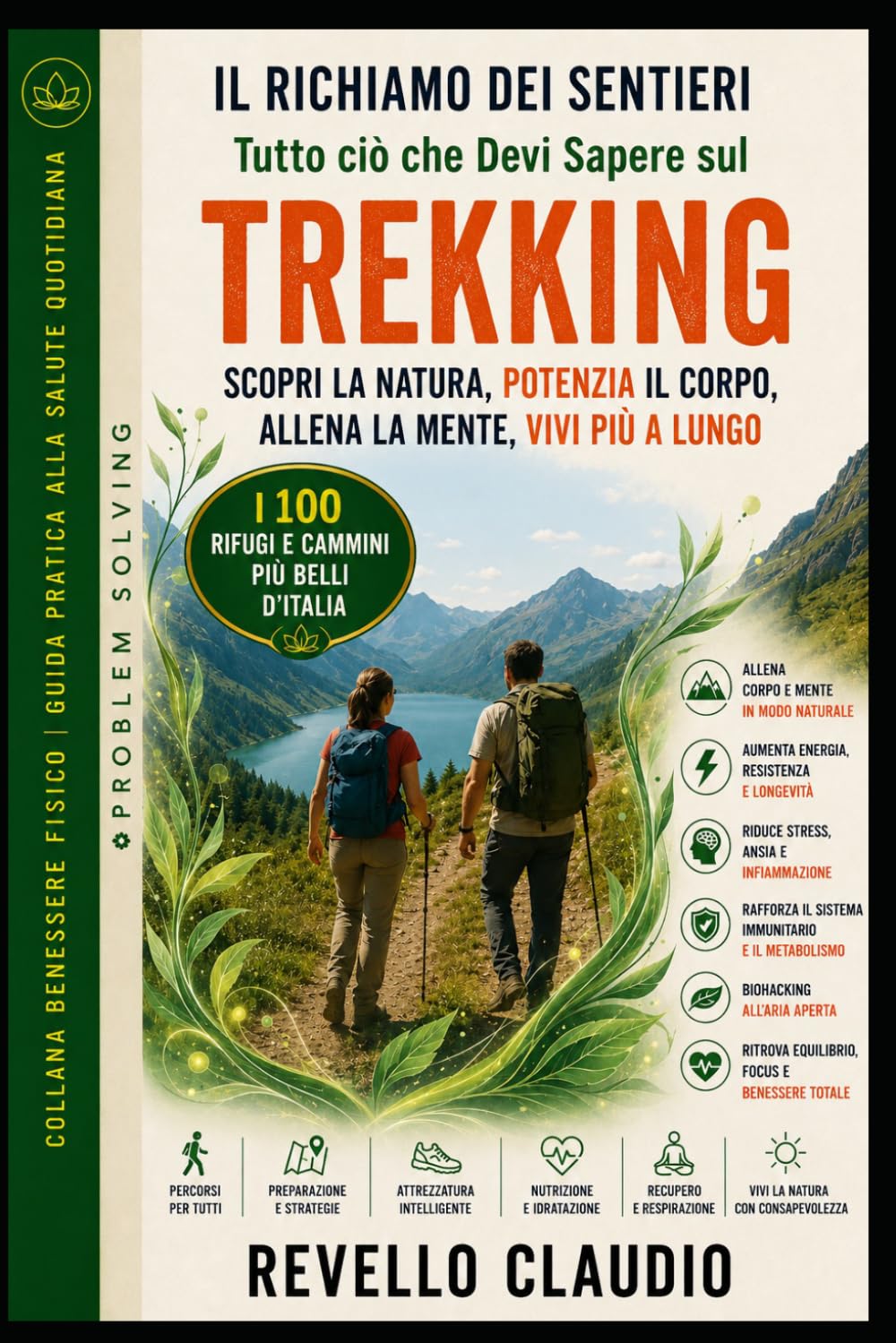 TREKKING - IL RICHIAMO DEI SENTIERI: TUTTO CIO' CHE DEVI SAPERE SUL TREKKING (- PROBLEM SOLVING - COLLANA BENESSERE FISICO - GUIDA PRATICA ALLA SALUTE QUOTIDIANA)