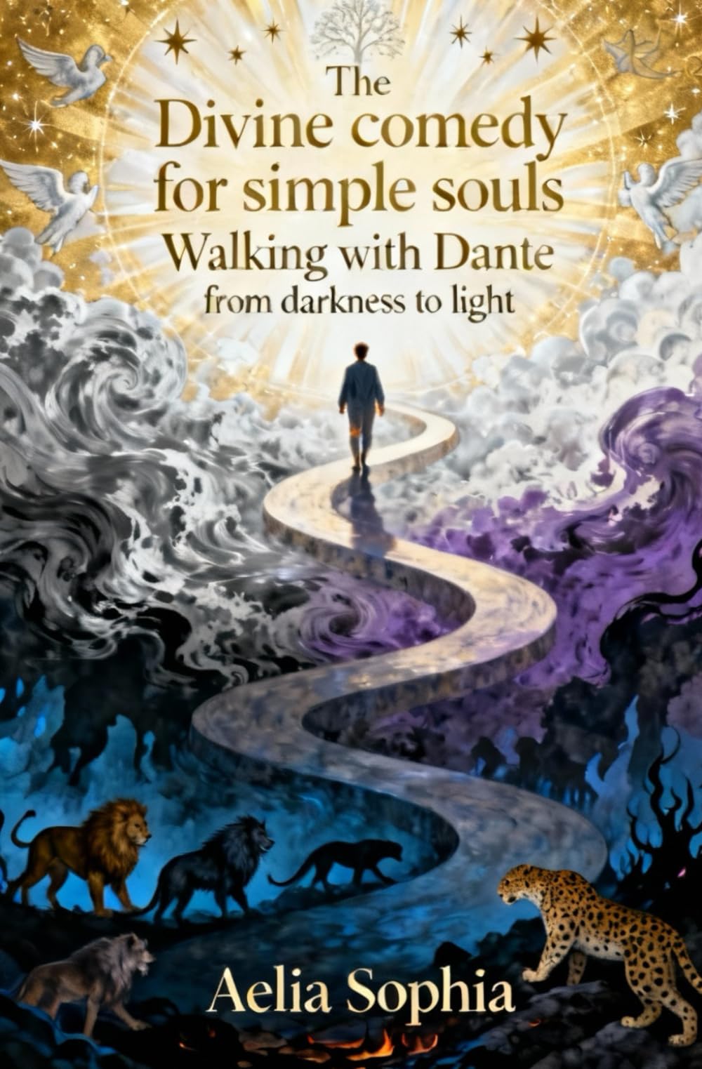 The Divine Comedy of Simple Souls: Walking with Dante from darkness to light