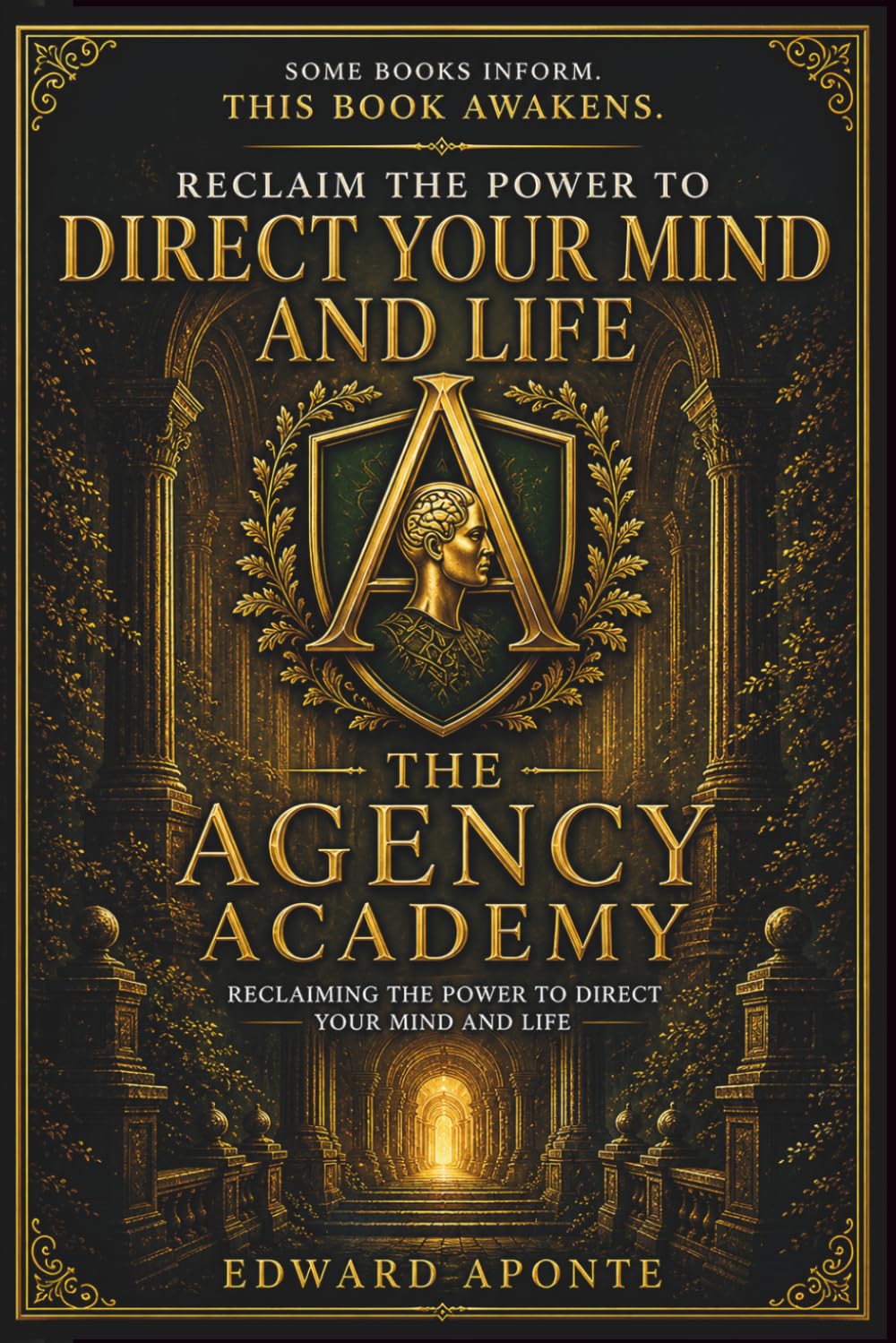 The Agency Academy: Reclaiming the Power to Direct Your Mind and Life