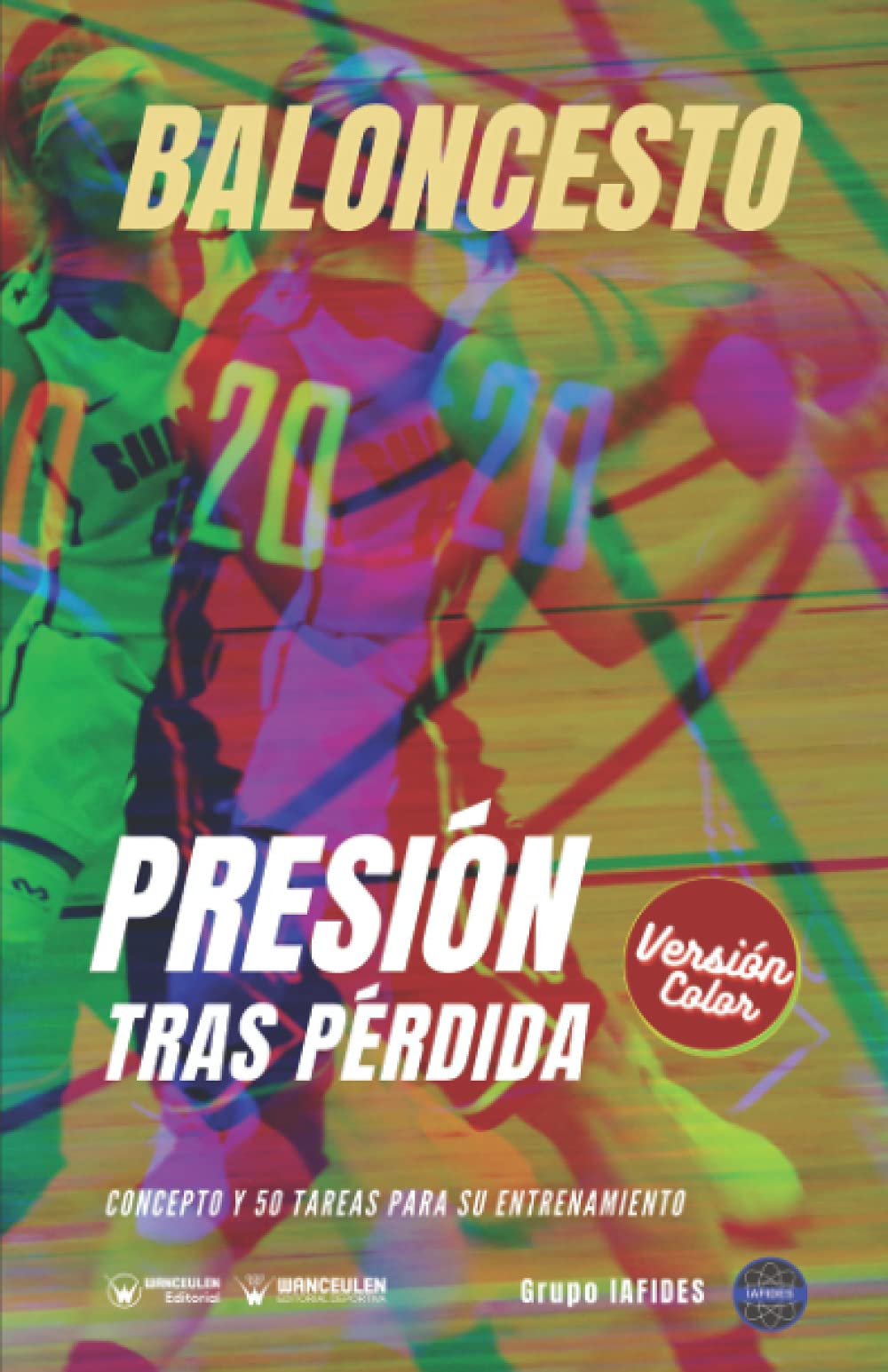 Baloncesto presión tras pérdida (Edición Color): Concepto y 50 tareas para su entrenamiento