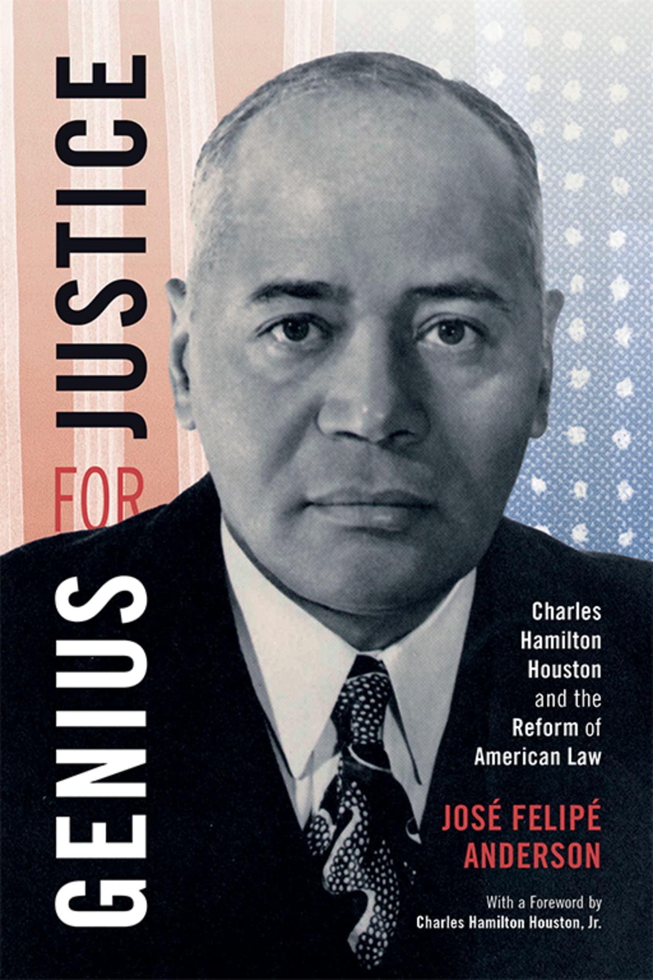Genius for Justice: Charles Hamilton Houston and the Reform of American Law