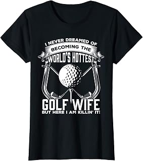 Womens Hottest Golfer Wife Funny Golfing Husband T-Shirt