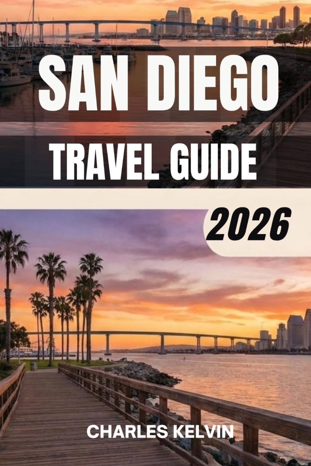 SAN DIEGO TRAVEL GUIDE 2026 (The Modern Explorer Travel Guides 2026–2027)