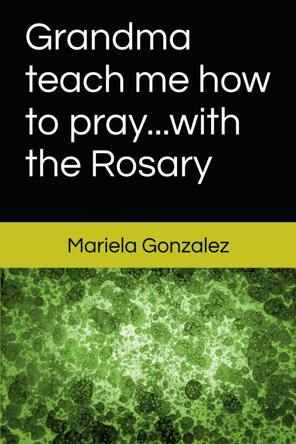 Grandma teach me how to pray...with the Rosary