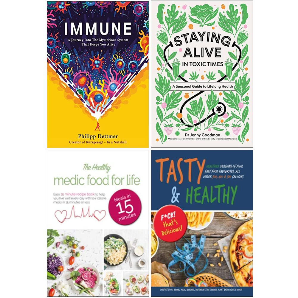 Immune [Hardcover], Staying Alive In Toxic Times, The Healthy Medic Food For Life, Tasty & Healthy F*Ck That's Delicious 4 Books Collection Set