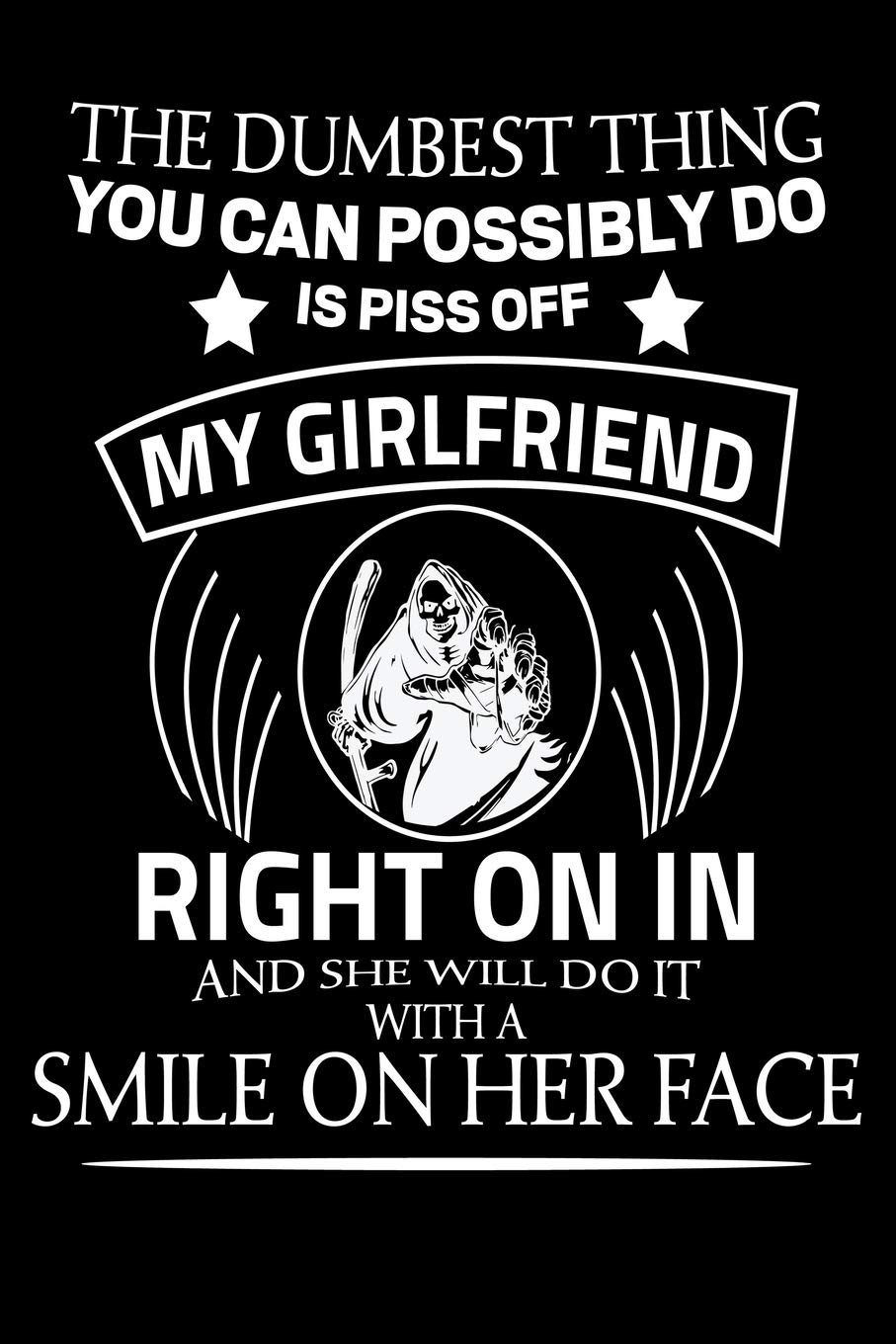 piss off my girlfriend