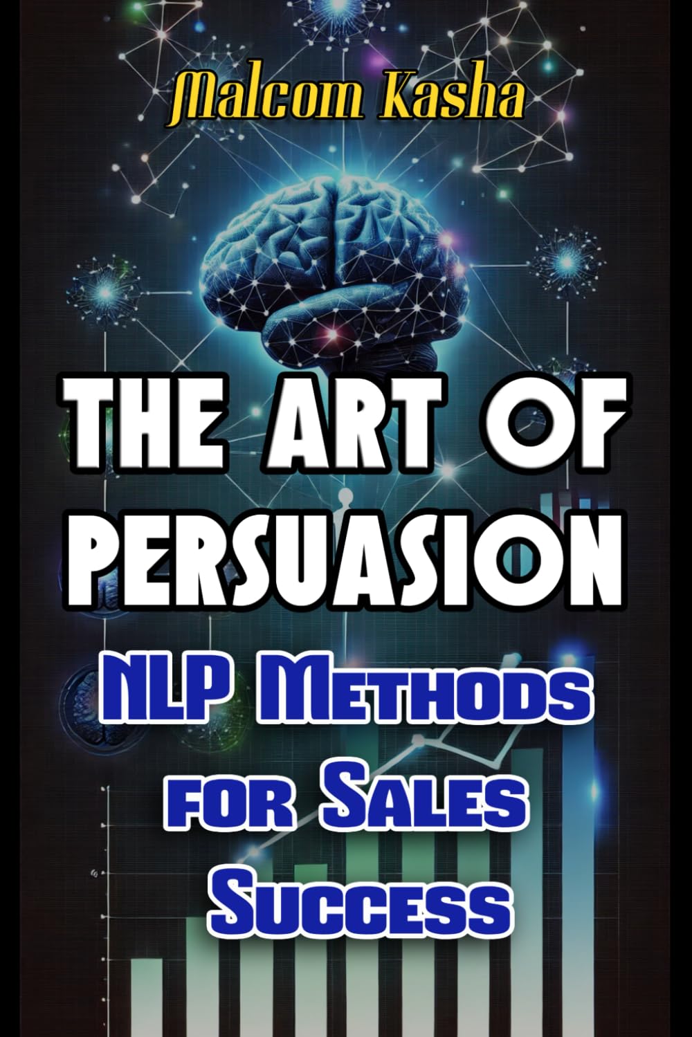 The Art of Persuasion: NLP Methods for Sales Success (The NLP Professional)