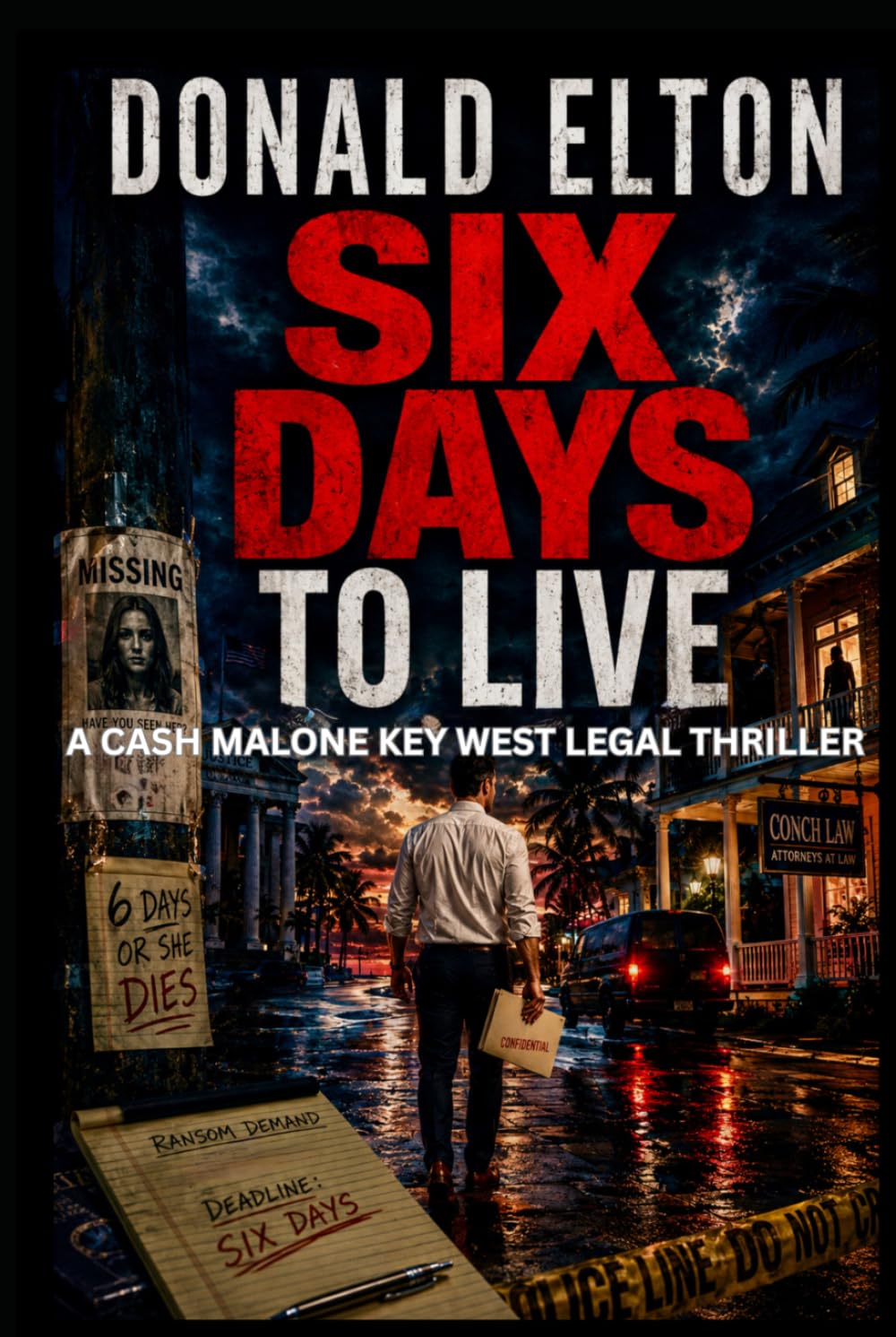 Six Days to Live: A Cash Malone Key West Legal Thriller (ConchLaw.com)