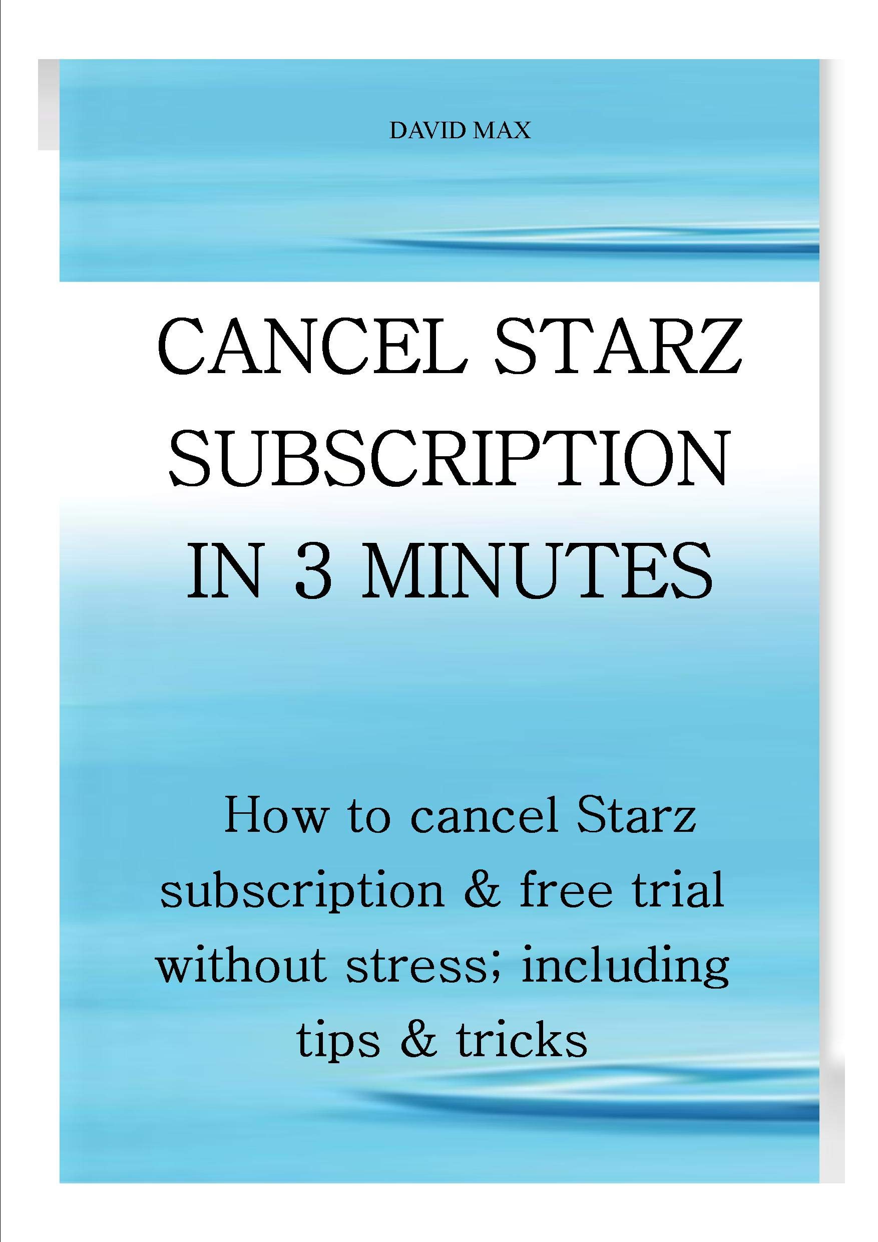 Free Trial How To Cancel Starz Membership How To Cancel Free Trial