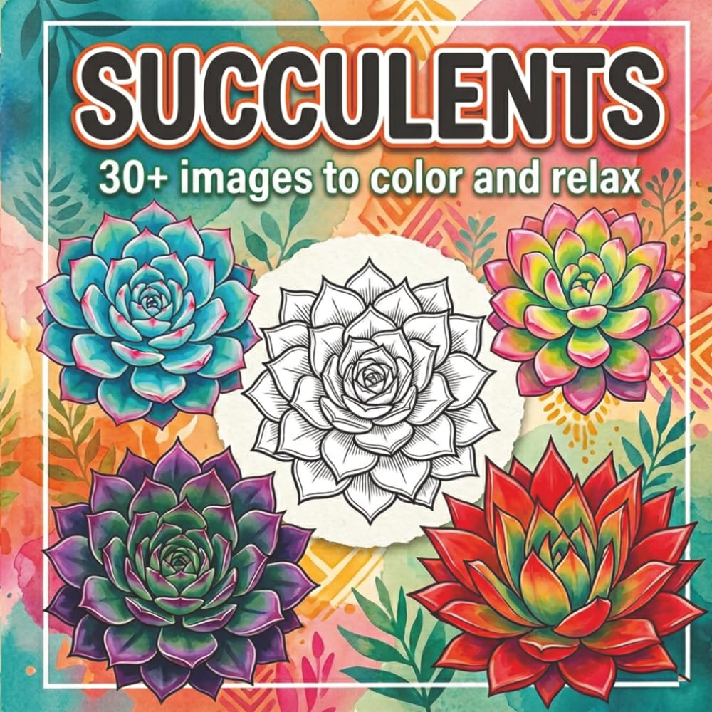 Succulents Coloring Book: 30+ Beautiful Succulent and Cactus Designs for Relaxation and Stress Relief (Coloring Books for Adults)
