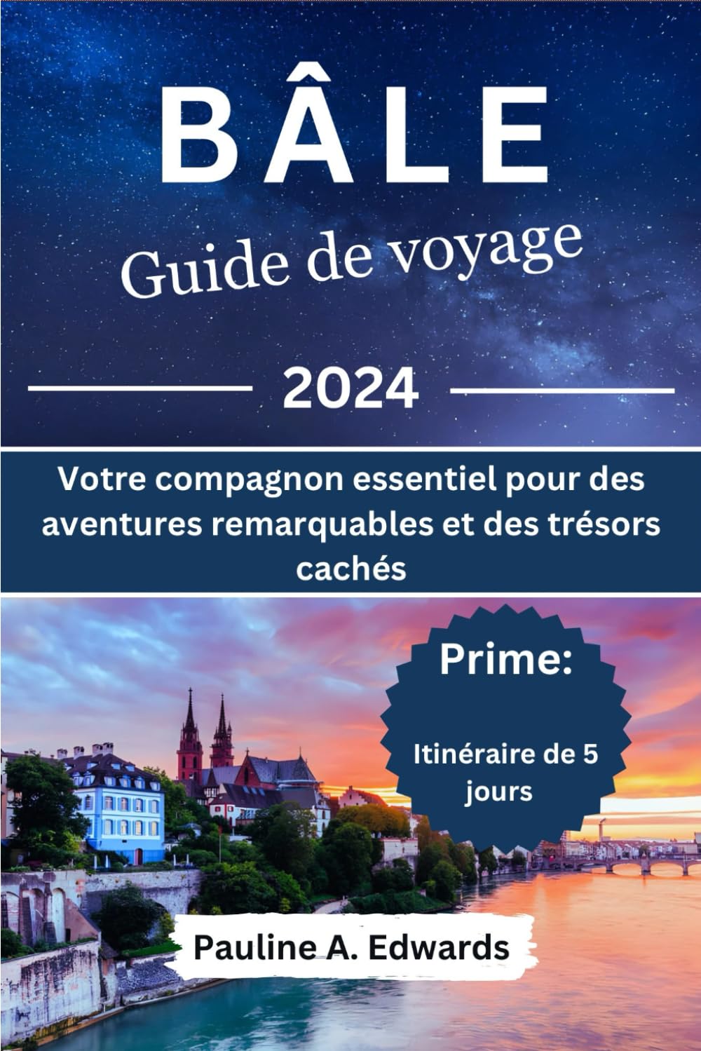 Bâle Guide de voyage 2024: Votre compagnon essentiel pour des aventures remar