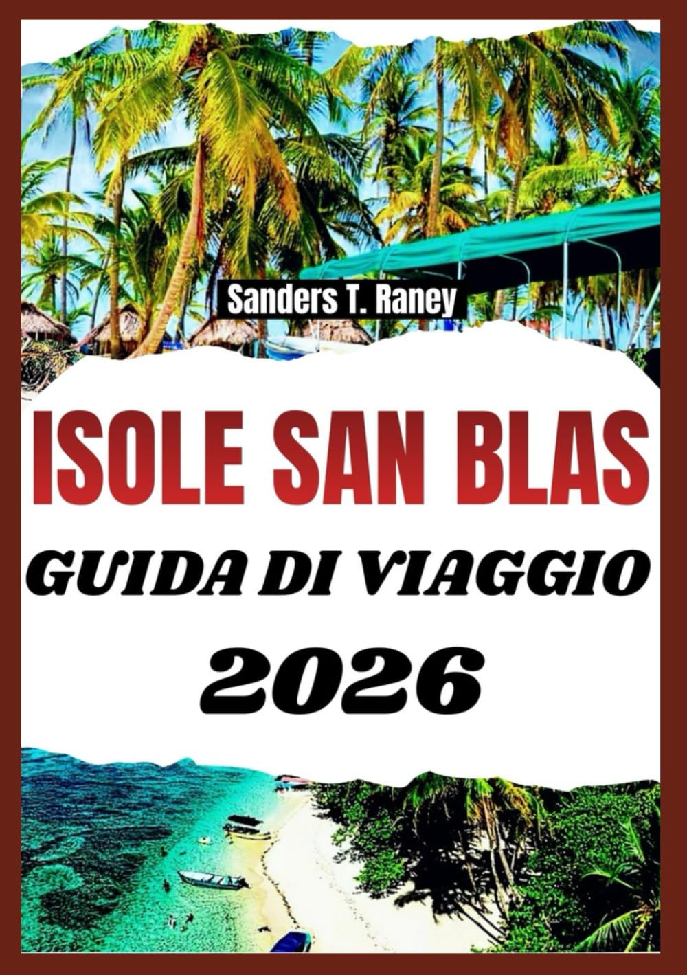 ISOLE SAN BLAS GUIDA DI VIAGGIO 2026: Vita lenta su isole remote con itinerari chiari, usanze locali, costi reali e consigli pratici