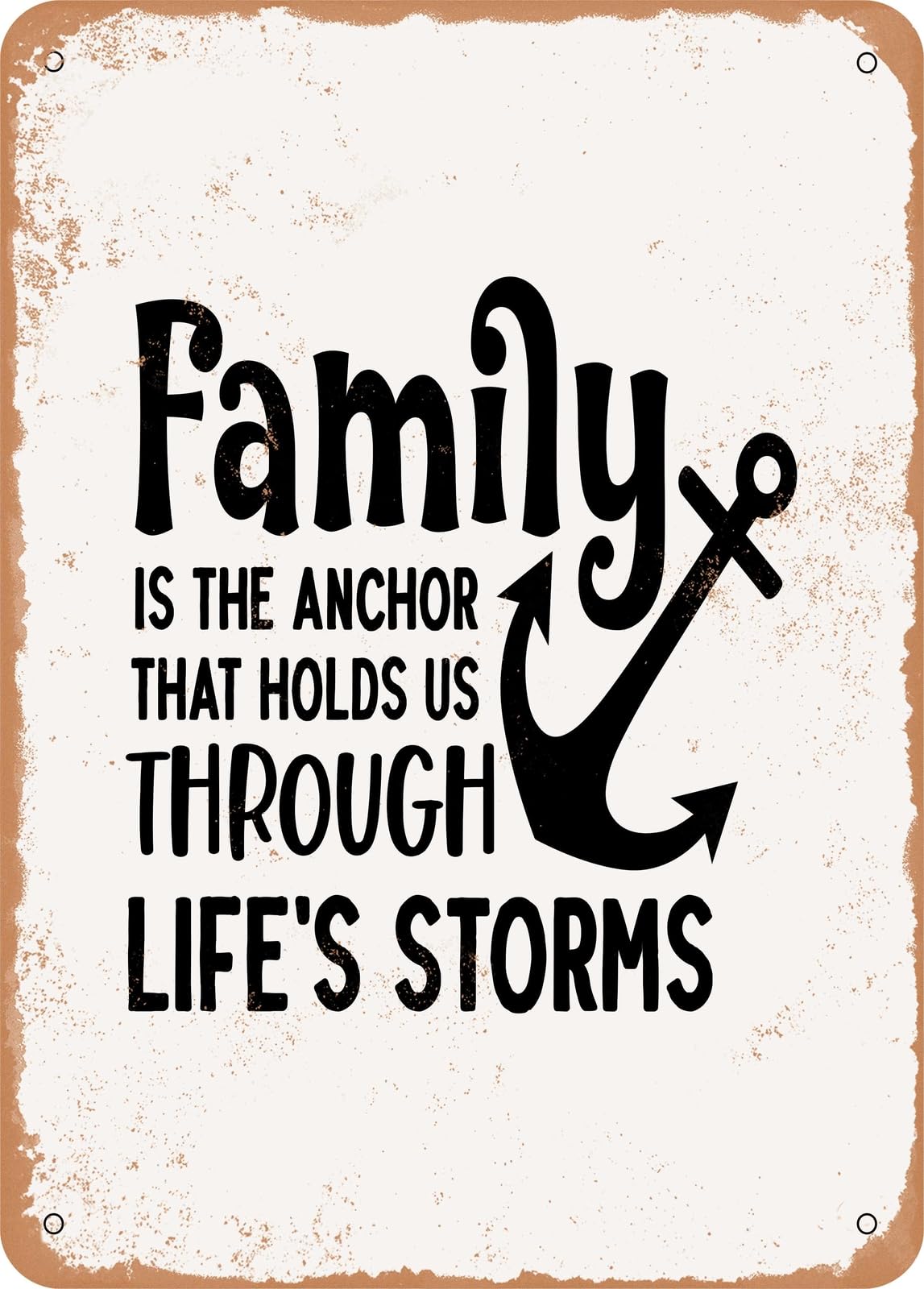 Miaomansenstore Metal Family Is The Anchor That Holds Us Through Life's Storms - Vintage Rusty Look Home Decor