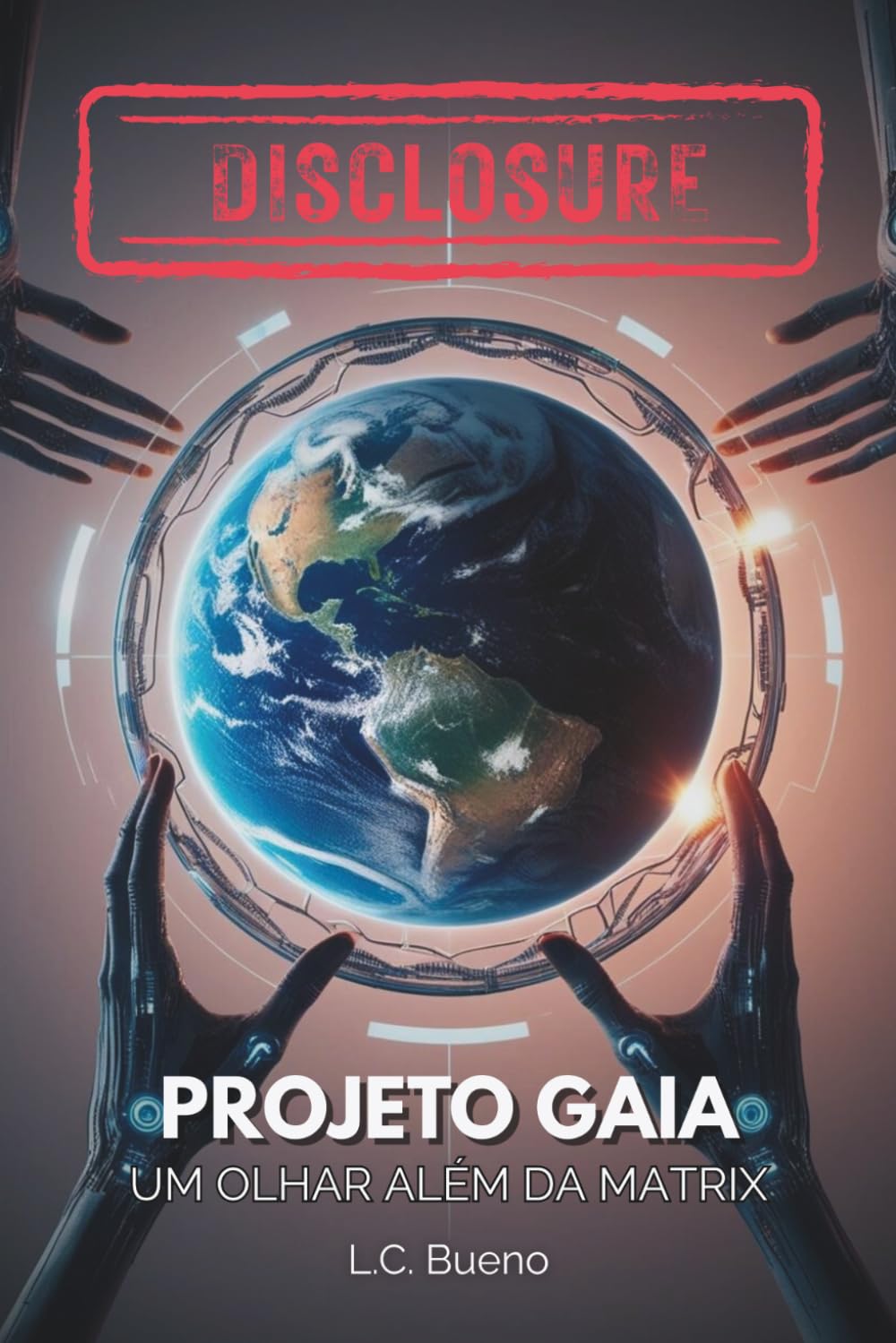 DISCLOSURE - Projeto Gaia: Uma Revelação Cósmica Desvendando as Origens da Humanidade, Conexões Extraterrestres e o Caminho para Despertar Seu Potencial Divino em um Mundo Controlado pela Matrix