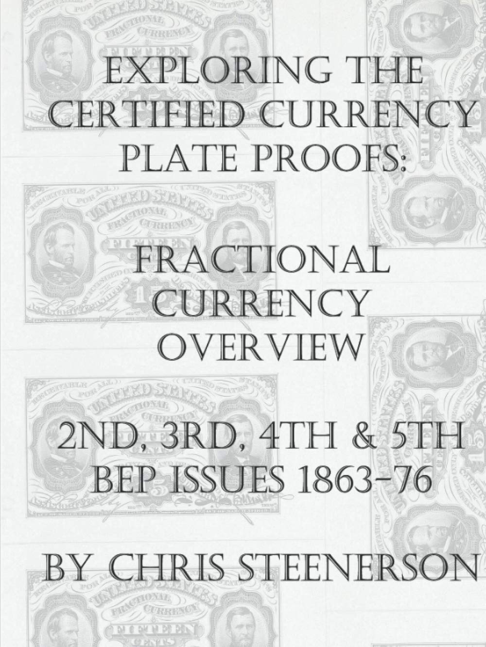 Exploring the Certified Currency Plate Proofs: Fractional Currency Overview