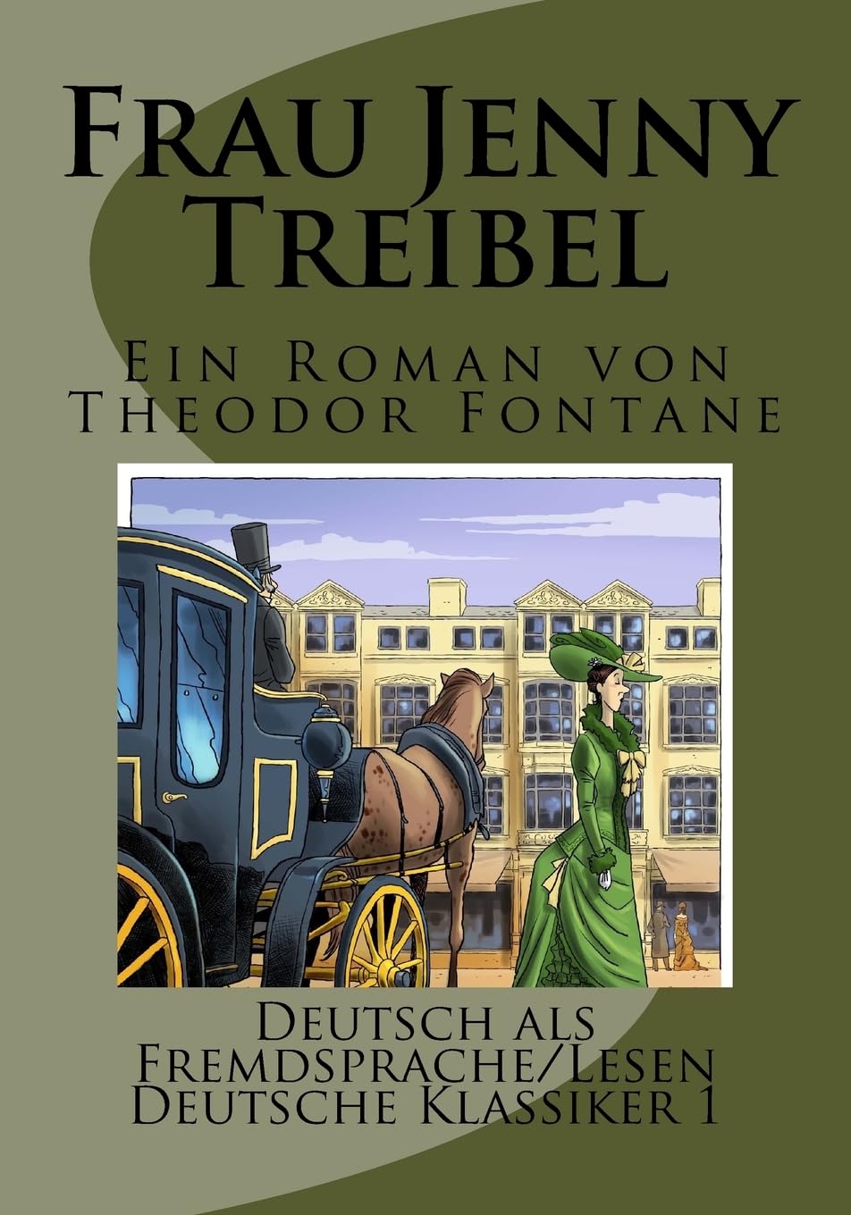Frau Jenny Treibel. (Kommentiert) (Illustriert) (Deutsch als Fremdsprache): Zusammengefasste, illustrierte Nacherzählung des Romans von Theodor ... als Fremdsprache/Lesen: Deutsche Klassiker)