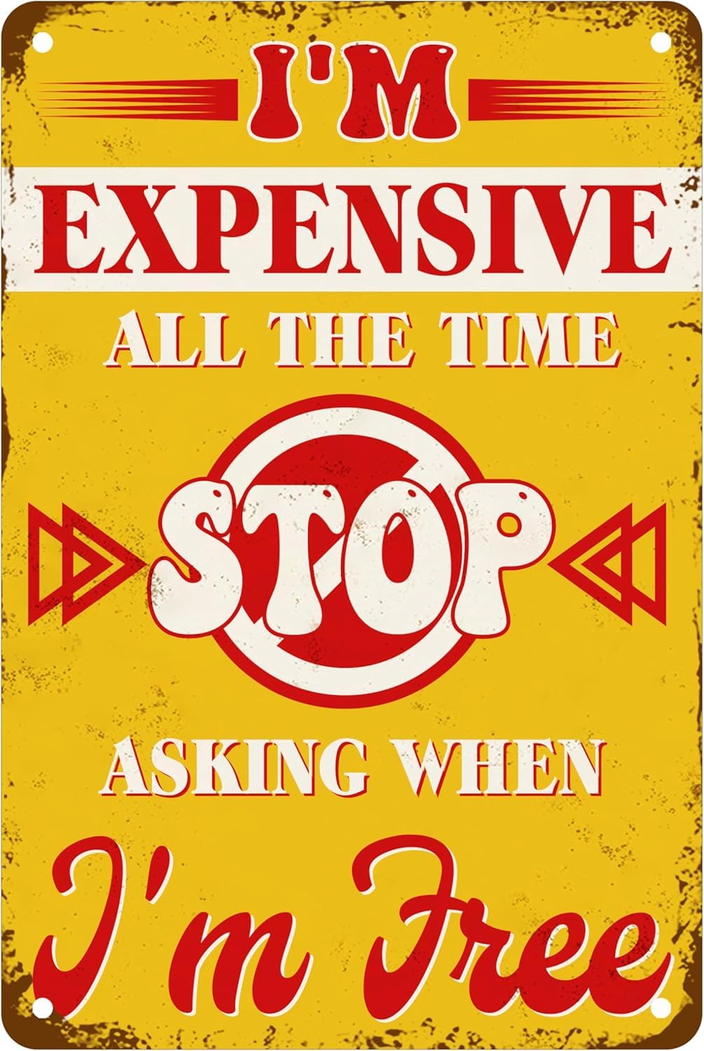 SMAZDFXX I'M Expensive All The Time Stop Asking When I'M Free Metal Tin Sign Sarcastic For Home Office Man Cave Bedroom Outdoor Accessories Garage Bar Pub Cafe Wall Art Decor Sign 8"x12"